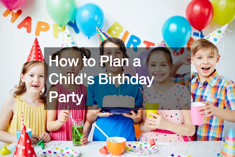 how to plan a childs birthday party