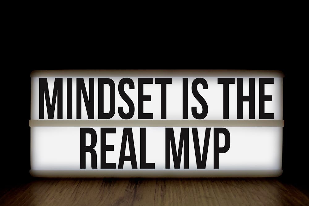 mindset is the real MVP